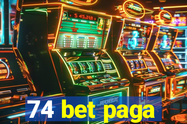 74 bet paga