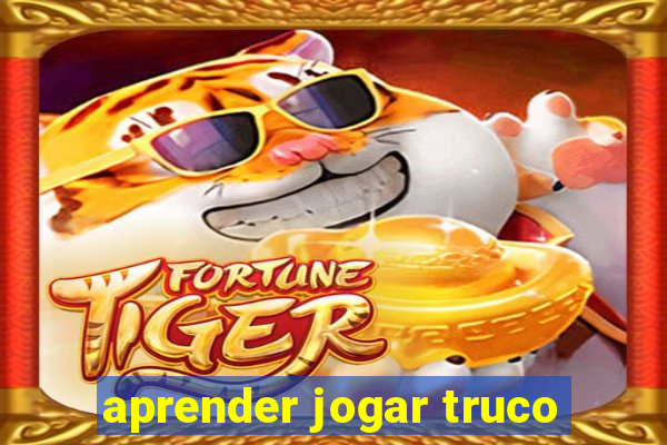 aprender jogar truco