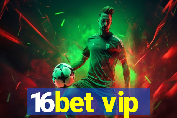 16bet vip