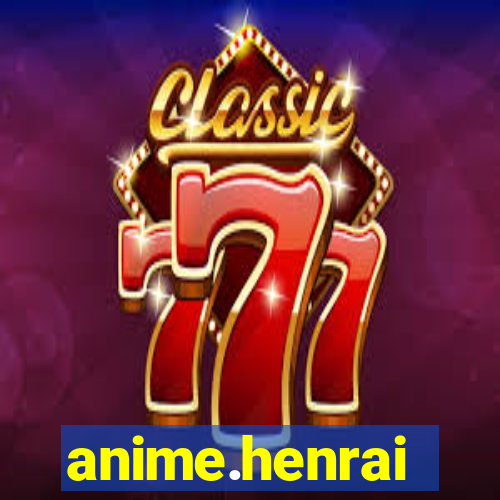 anime.henrai