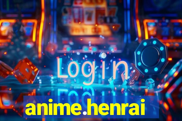 anime.henrai