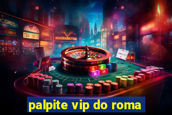 palpite vip do roma