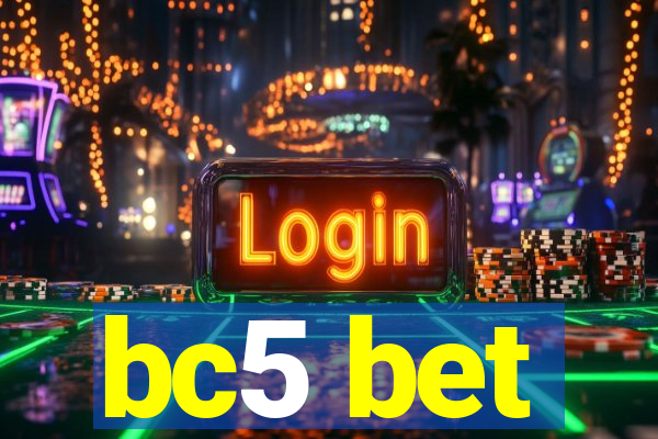 bc5 bet