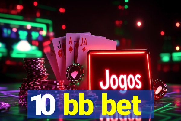 10 bb bet