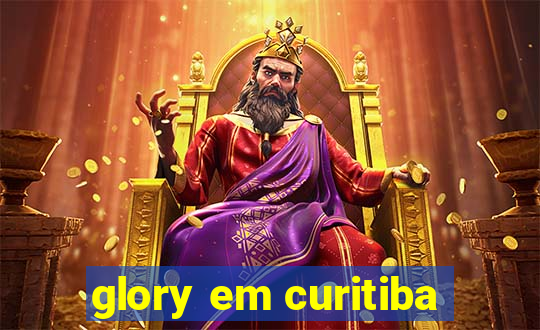 glory em curitiba