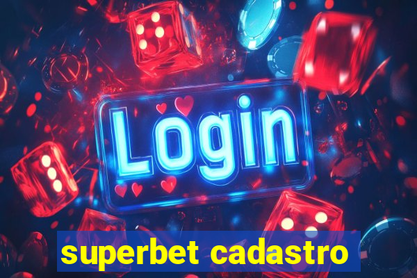 superbet cadastro