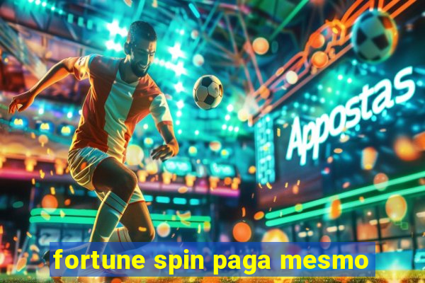 fortune spin paga mesmo