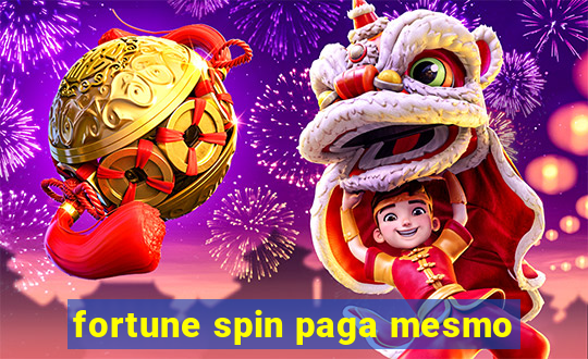 fortune spin paga mesmo