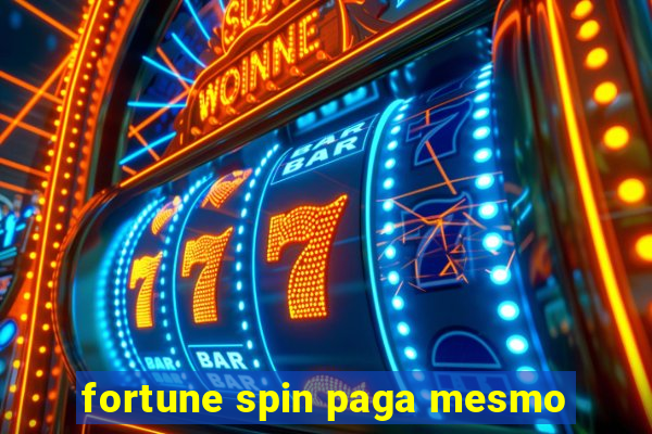 fortune spin paga mesmo