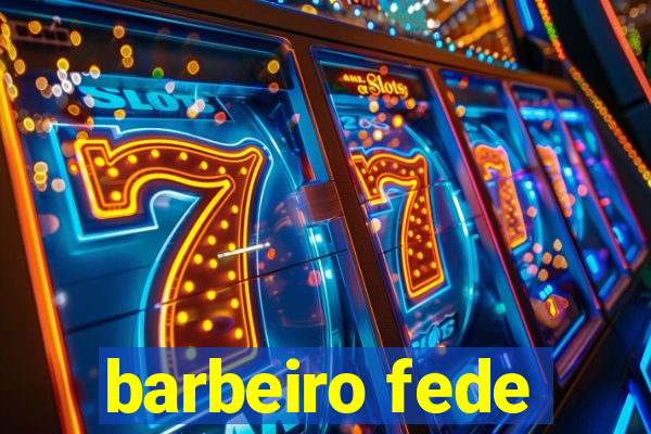 barbeiro fede