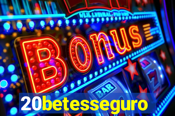 20betesseguro