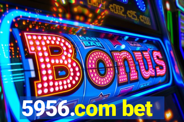 5956.com bet