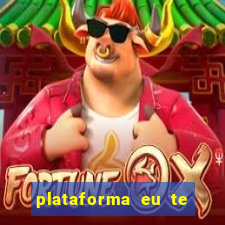 plataforma eu te amo pg