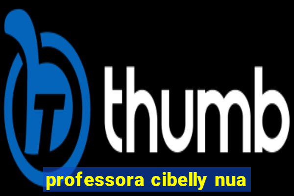 professora cibelly nua