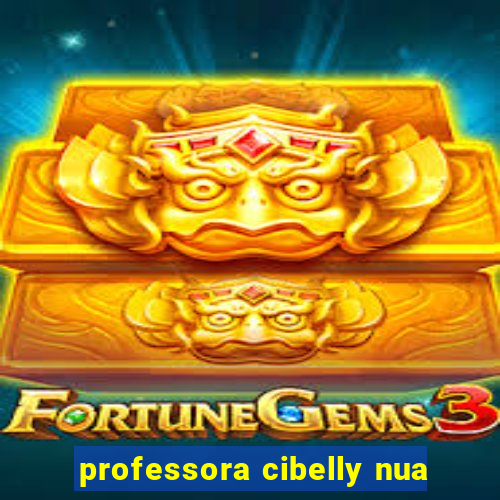 professora cibelly nua