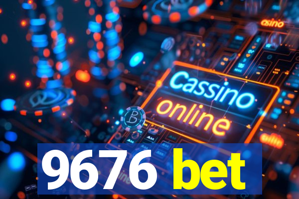 9676 bet