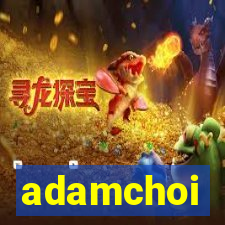 adamchoi