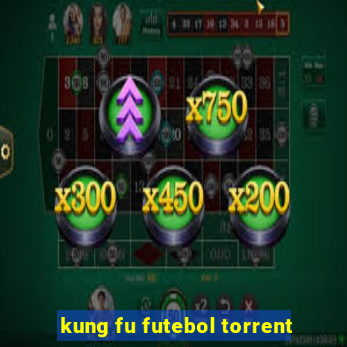 kung fu futebol torrent