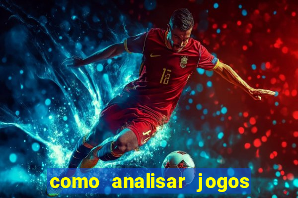 como analisar jogos de futebol para apostar