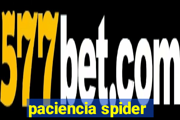 paciencia spider