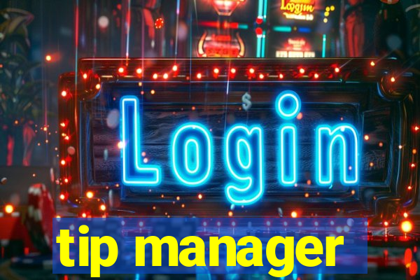 tip manager