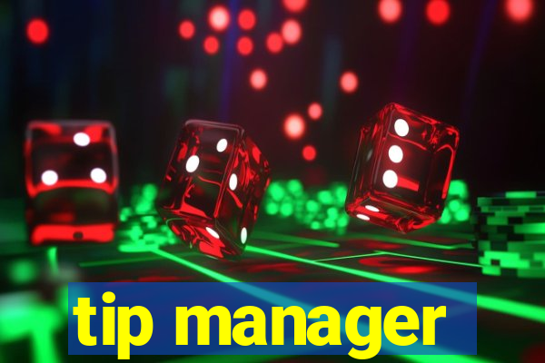 tip manager