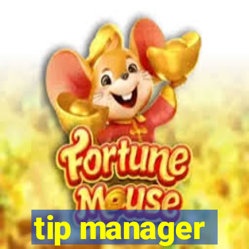 tip manager