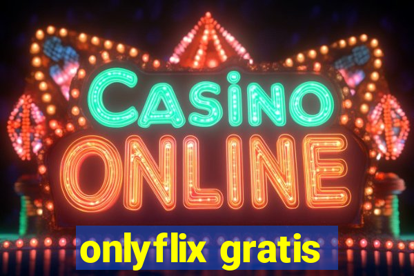 onlyflix gratis