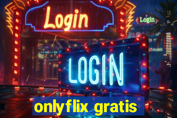 onlyflix gratis