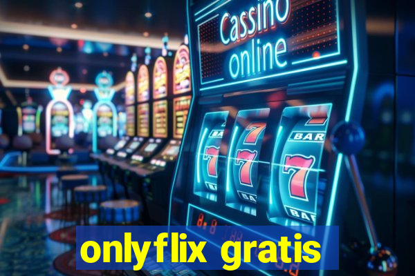 onlyflix gratis