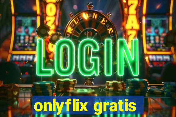 onlyflix gratis