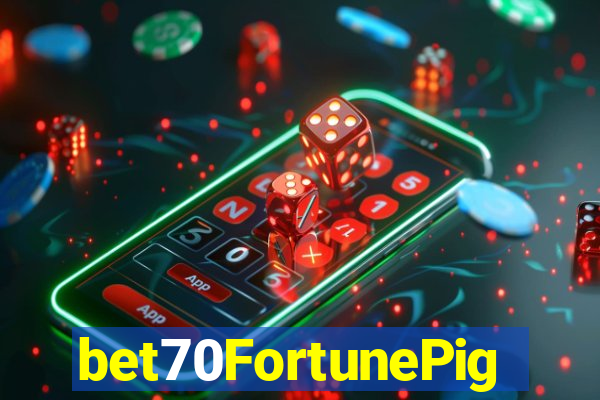 bet70FortunePig