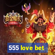 555 love bet