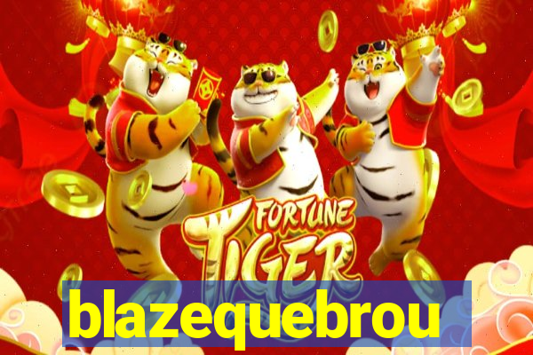 blazequebrou