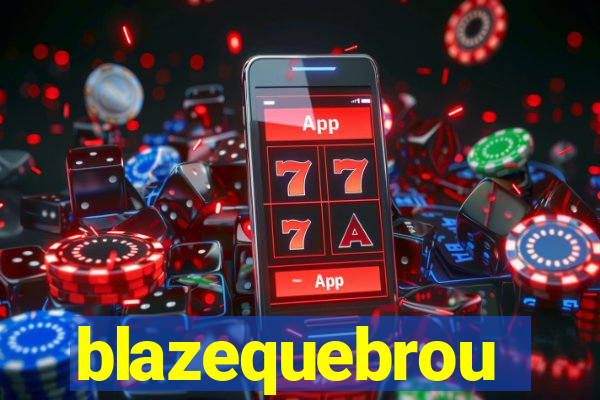 blazequebrou