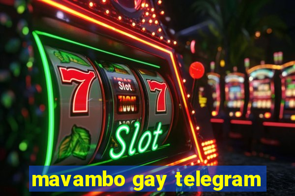 mavambo gay telegram