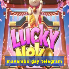 mavambo gay telegram