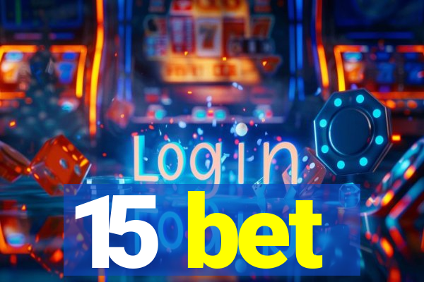 15 bet