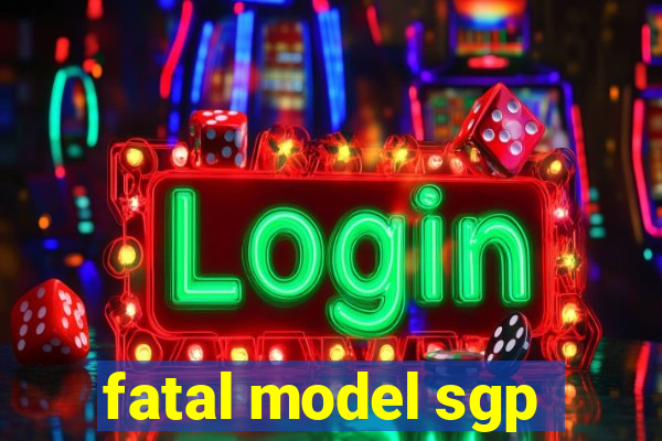 fatal model sgp