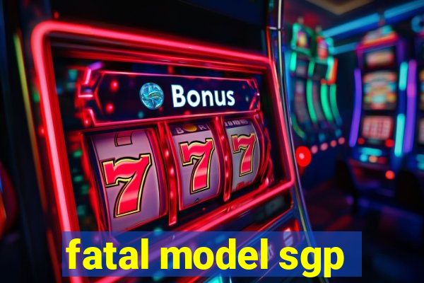 fatal model sgp