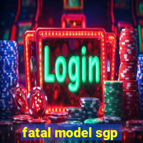 fatal model sgp