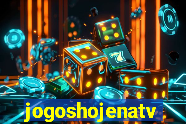 jogoshojenatv