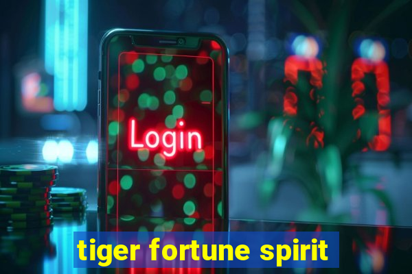 tiger fortune spirit