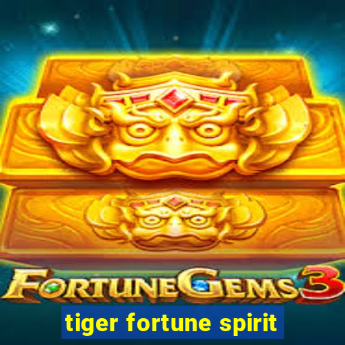 tiger fortune spirit