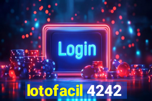 lotofacil 4242