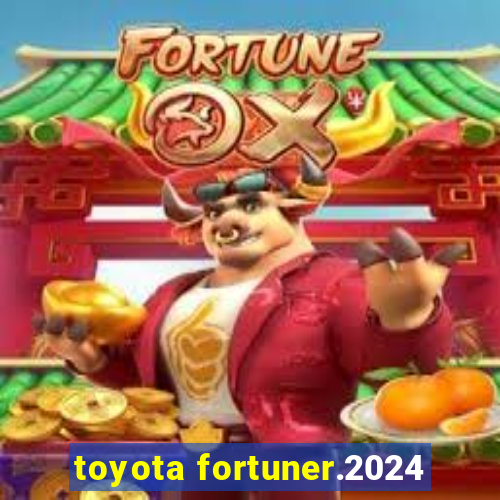 toyota fortuner.2024