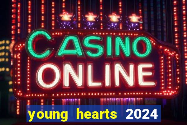 young hearts 2024 assistir online dublado