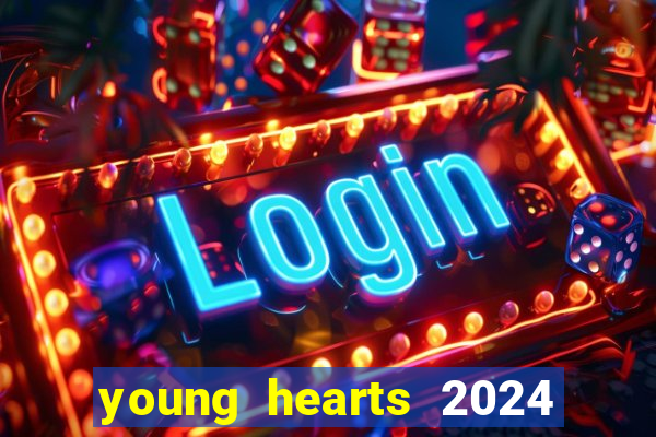 young hearts 2024 assistir online dublado