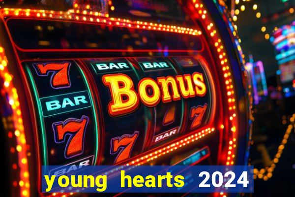 young hearts 2024 assistir online dublado