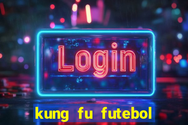 kung fu futebol clube download